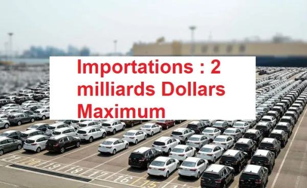 Importations Automobiles : 2 Milliards de Dollars maximum, est-ce suffisant ?