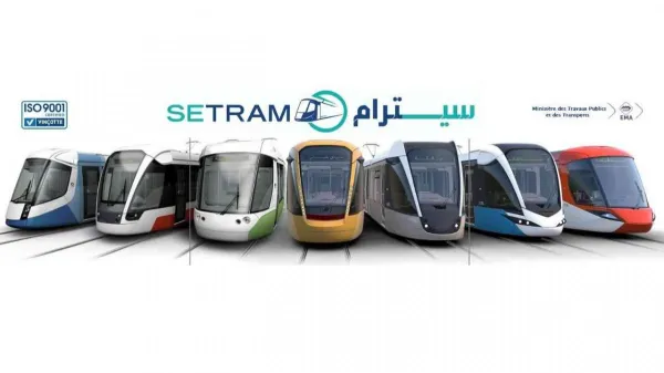 Transport: nouveau programme pour les tramways d'Alger, de Sétif, de Constantine, d'Oran et de Sidi Bel Abbes